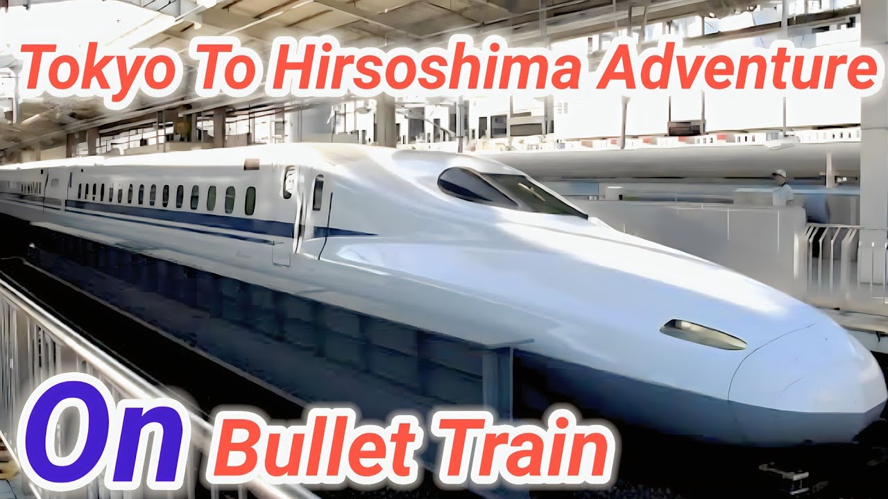 Tokyo to Hiroshima Bullet Train Adventure / High-Speed Train