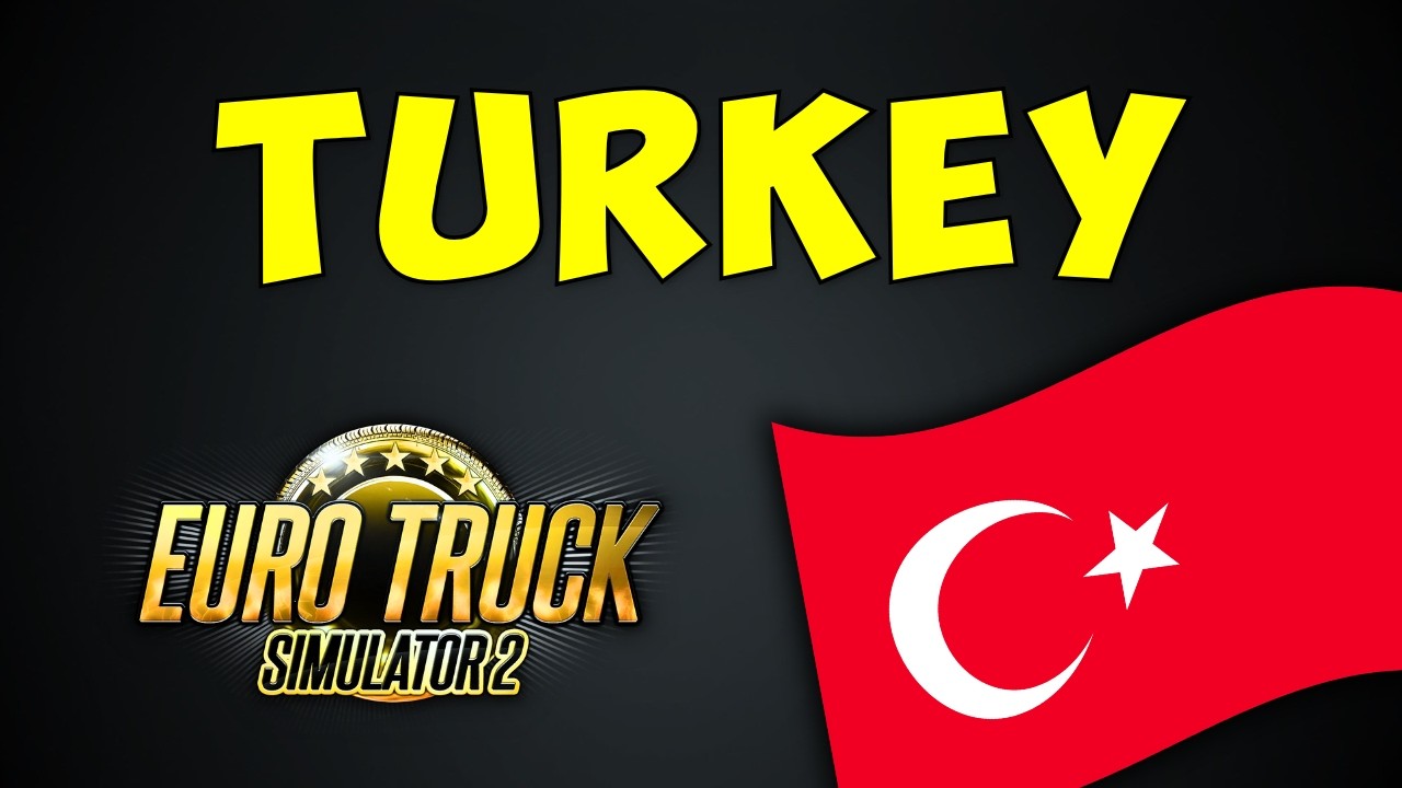 ETS2 TURKEY DLC 📢 🇹🇷 NOW CONFIRMED!!!