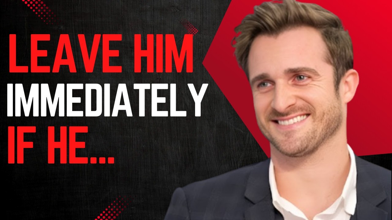 If A Man TELLS You These 7 Things, WALK AWAY FROM HIM  Matthew Hussey
