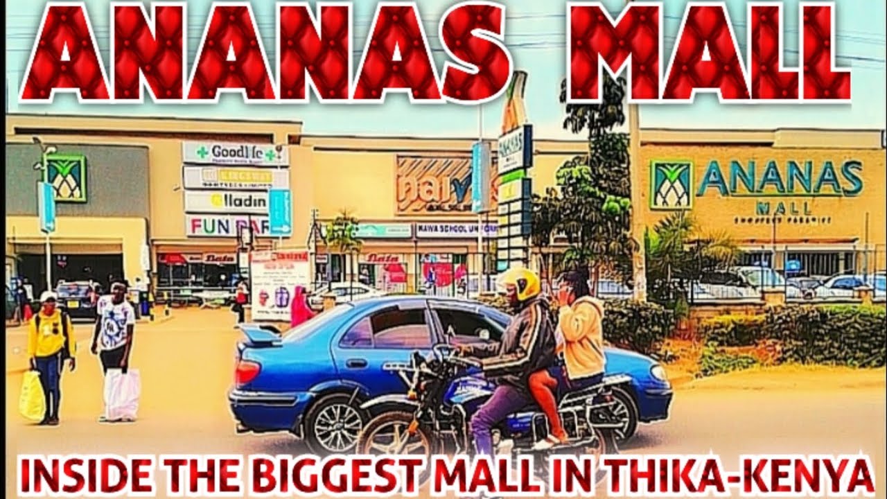 ANANAS MALL,THE BIGGEST MALL IN THIKA-KENYA.
