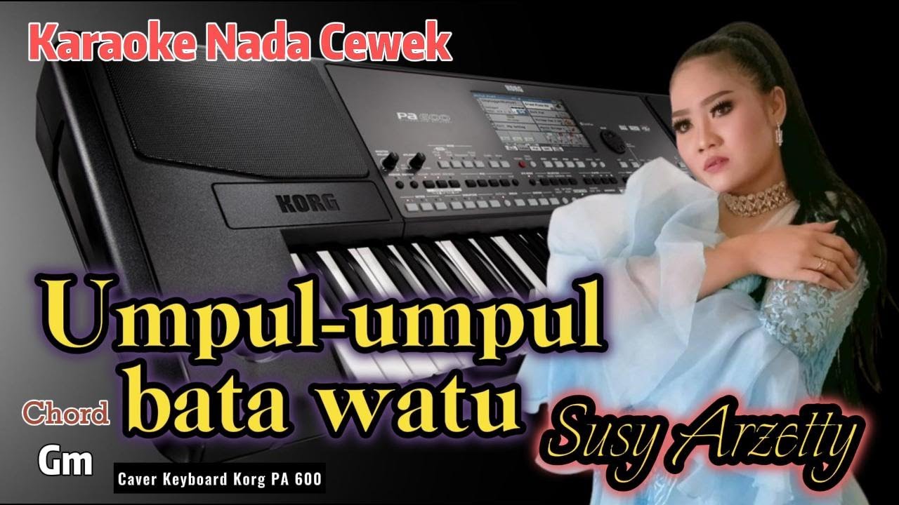 Umpul umpul Bata Watu Susy Arzetty Karaoke nada Cewek Full Lirik