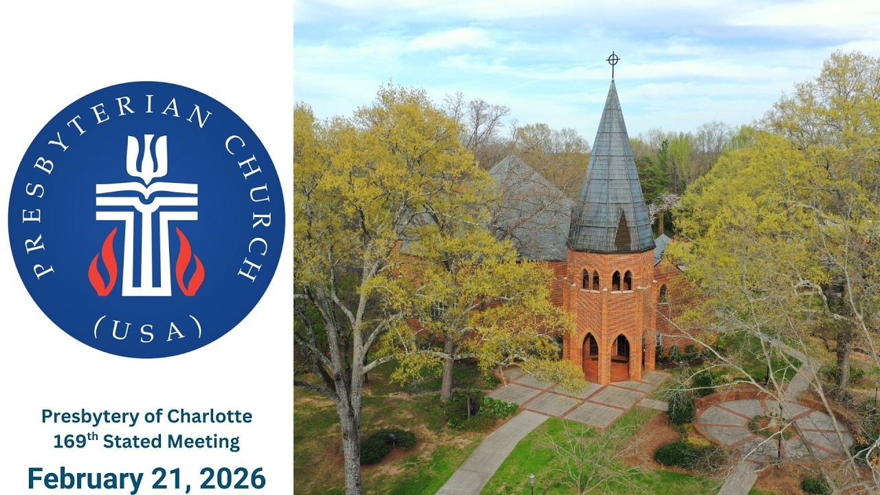 Presbytery of Charlotte 169th Stated Meeting - February 21, 2026