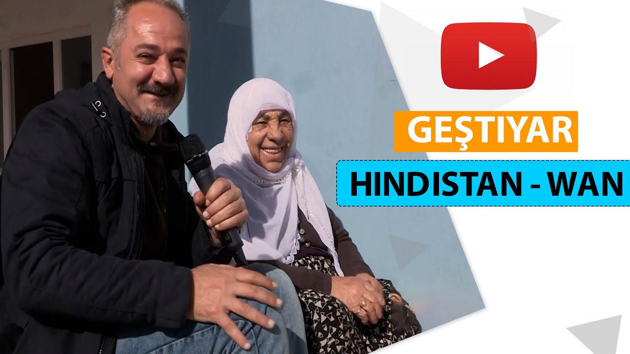 GEŞTIYAR - GUNDÊ HINDISTAN / WAN