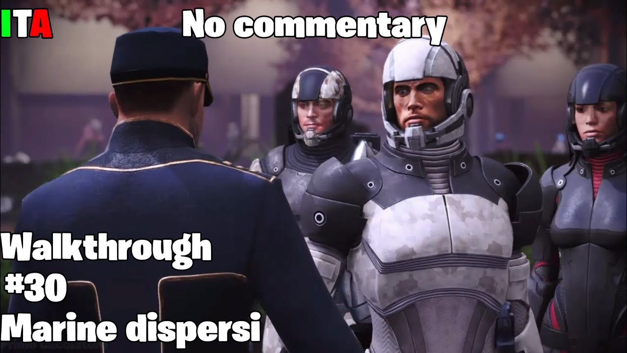 #30 Marine dispersi - Mass Effect Legendary Edition - Walkthrough ITA (No commentary)