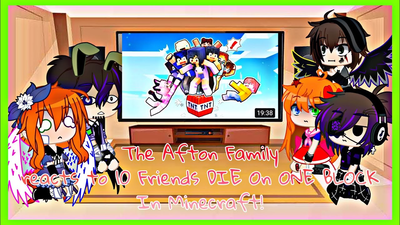 The Afton Family reacts to 10 Friends DIE On ONE BLOCK In Minecraft!