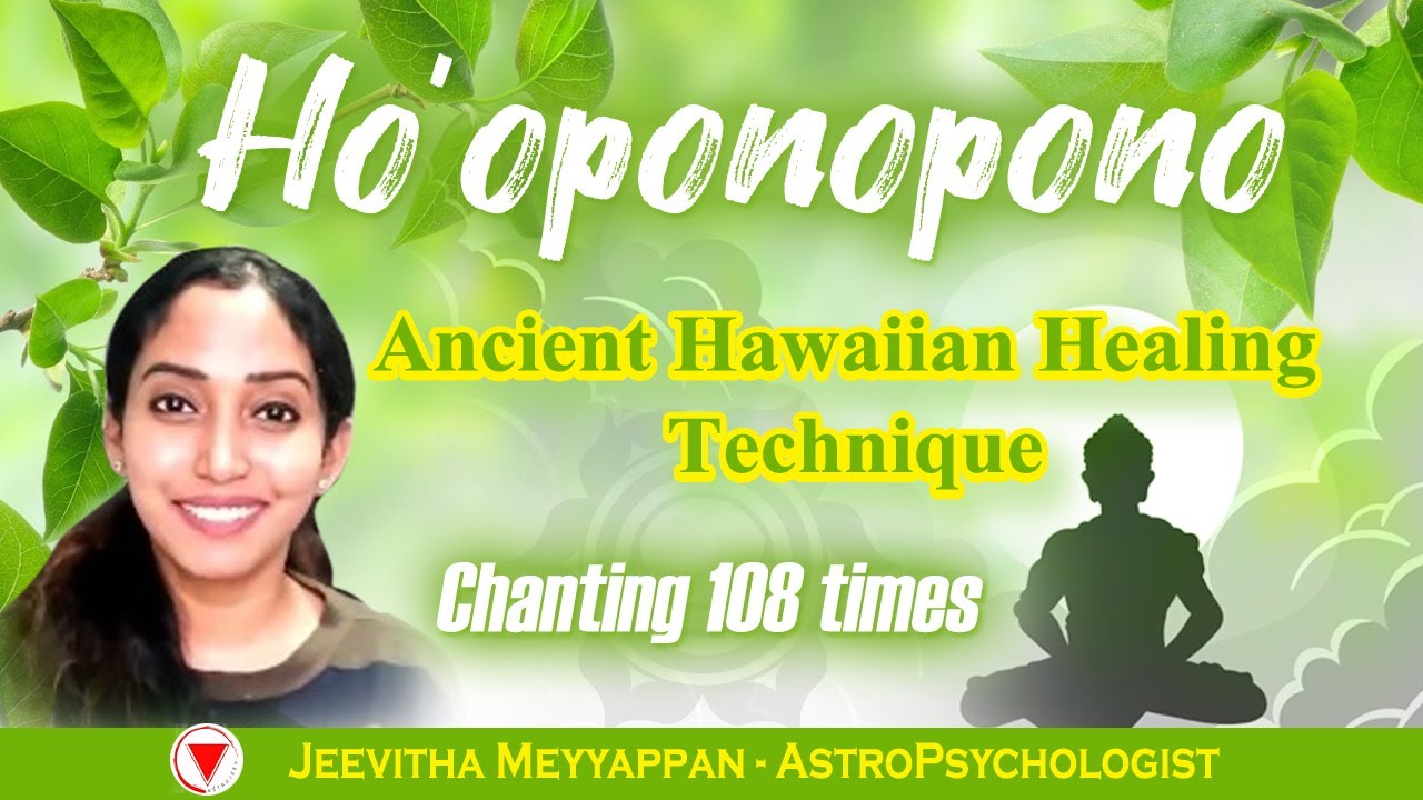 Ho'oponopono Healing Meditation 108 times -  Jeevitha Meyyappan