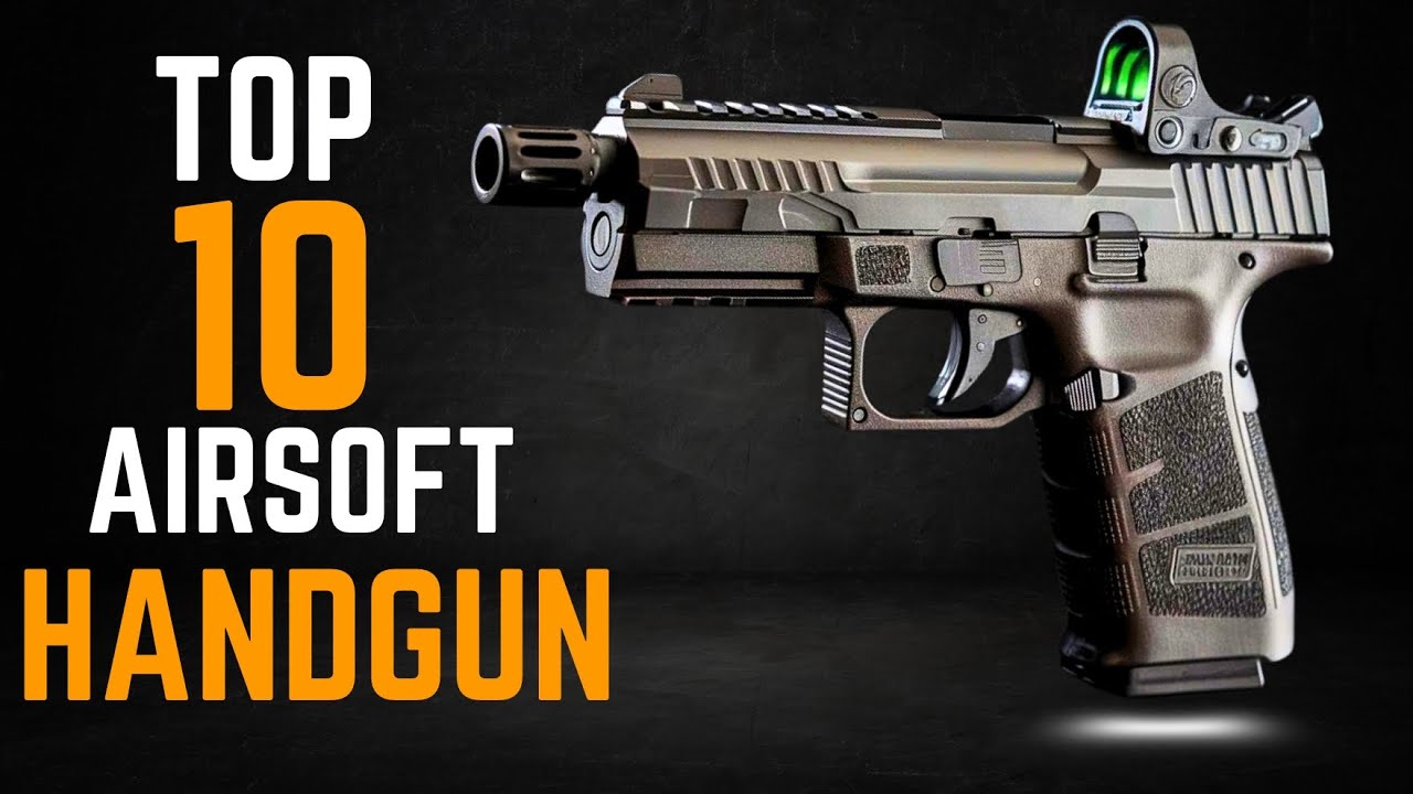 10 Best Airsoft Handgun of 2025 Revealed!