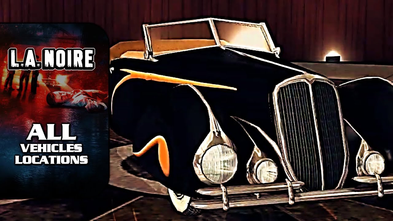 L.A. Noire [100% Walkthrough] - All Vehicles Locations