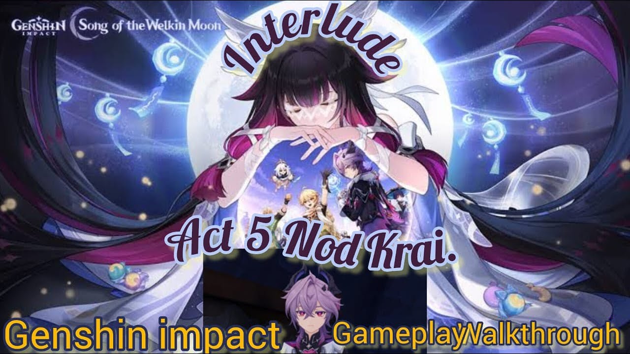 Song of the Welkin moon |Interlude| |Act V -VI walkthrough