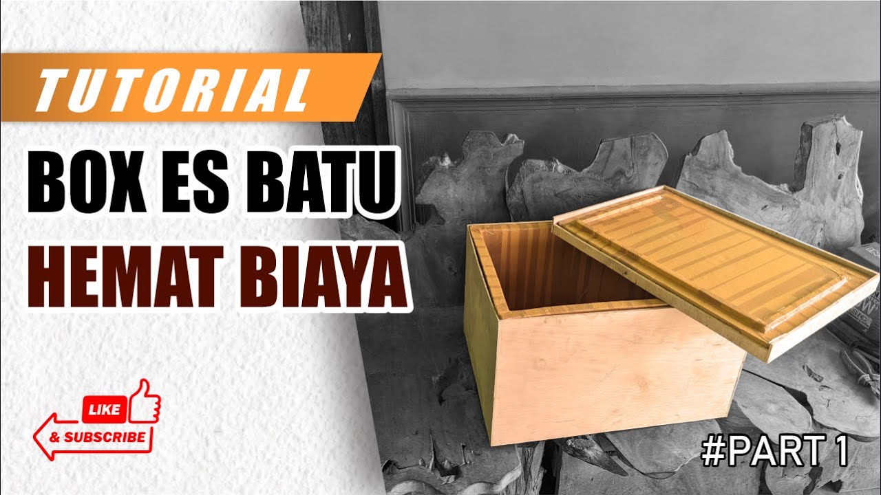 MEMBUAT BOX ES BATU UNTUK JUALAN