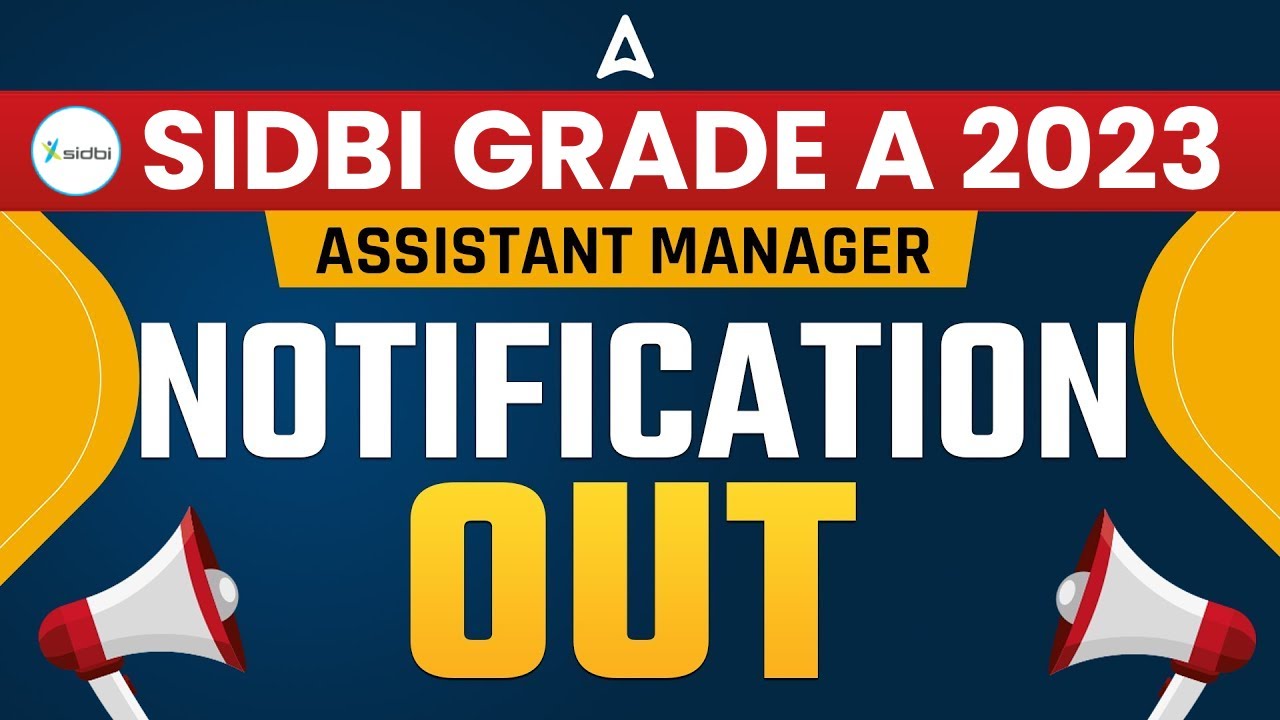 SIDBI Grade A Notification 2023 | SIDBI Assistant Manager Notification Out | Full Details