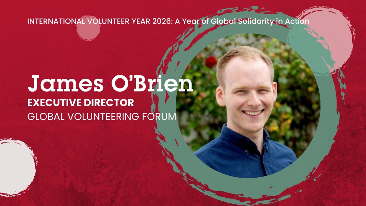 Scaling Impact: A Global View on IVY 2026 with James O'Brien, Global Volunteering Forum