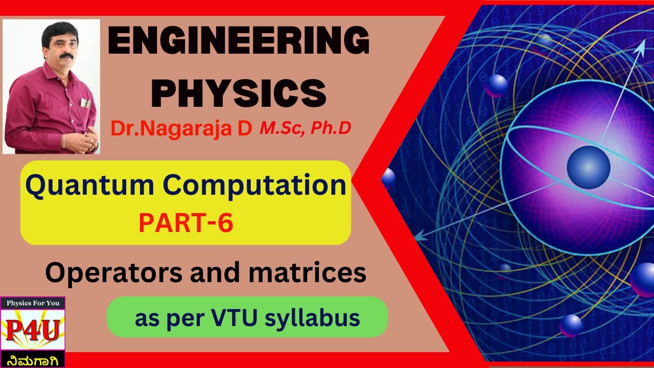 Properties of Qubits, Operators and matrices | Quantum Computation Part - 6 | VTU