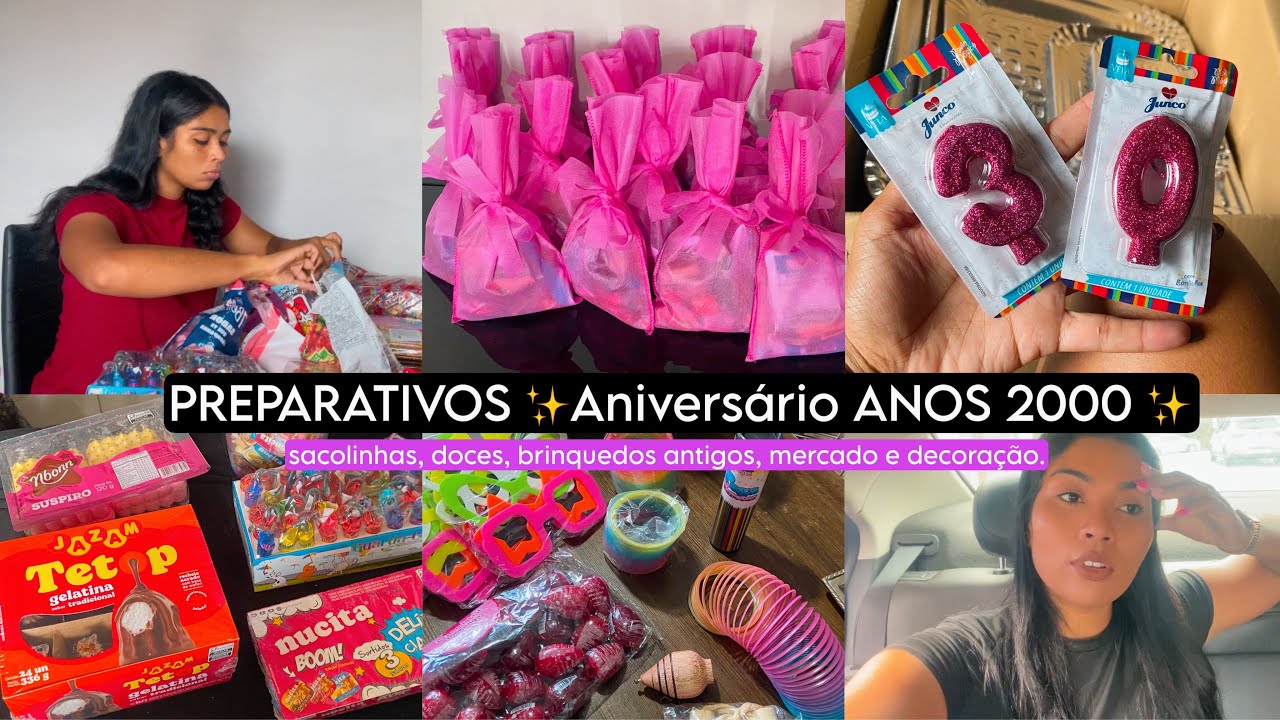 PREPARATIVOS DE ANIVERSÁRIO - TEMA ANOS 2000 | 30 anos 💅🏽✨🎉