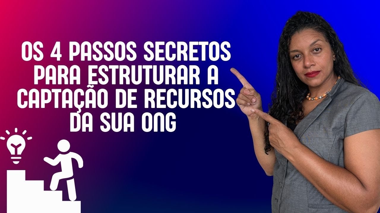 Os 4 passos secretos para estruturar a captação de recursos da sua ONG funciona!