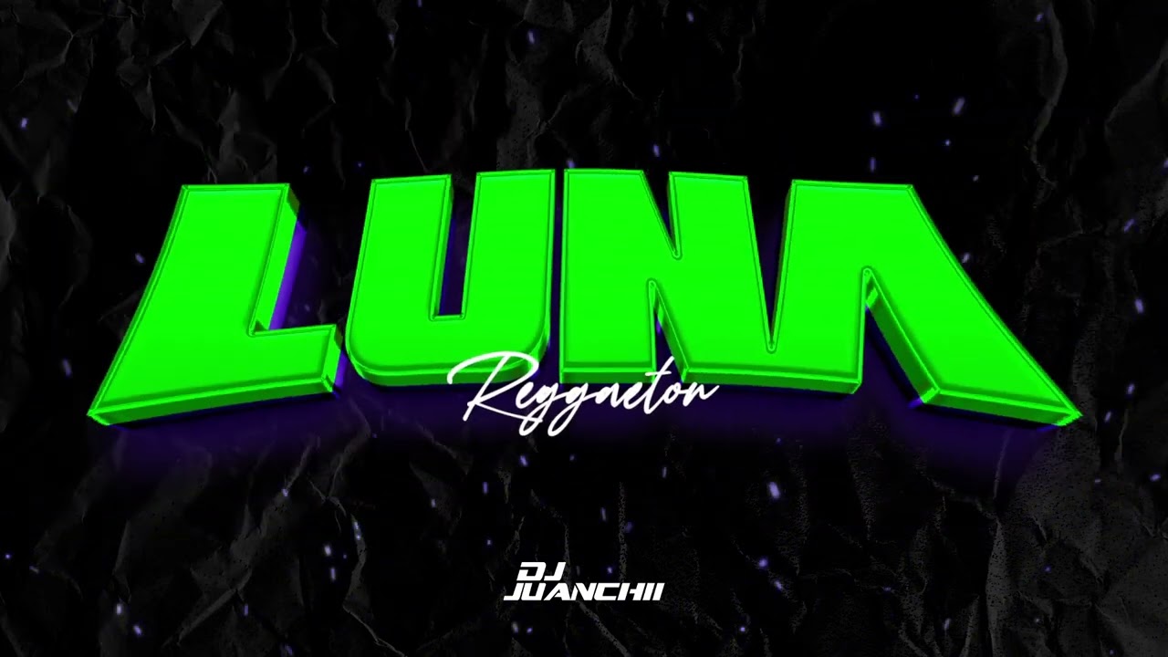Luna (Reggaeton) - DJ Juanchii (Remix 2024)