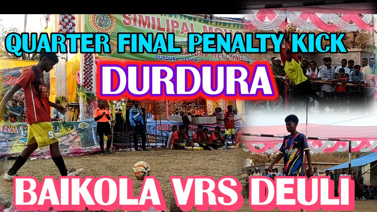 QUATER FINAL MATCH PENALTY KICK//BAIKOLA VRS DEULI,  AT- DURDURA , BLOCK -JASHIPUR