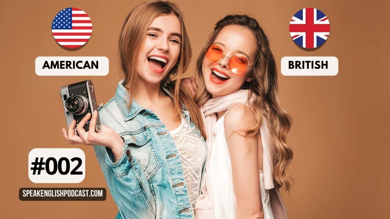 002 Differences between American and British accents