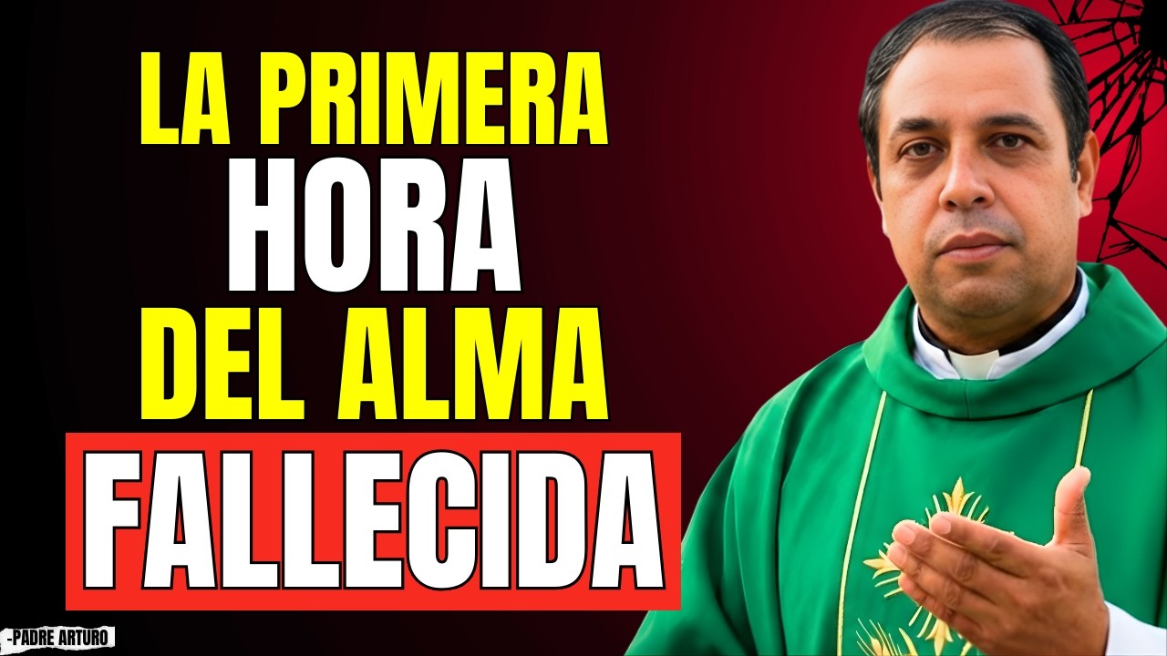 La Primera Hora Después de Morir: Lo que Nadie Te Contó Sobre el Alma | Padre Arturo Cornejo