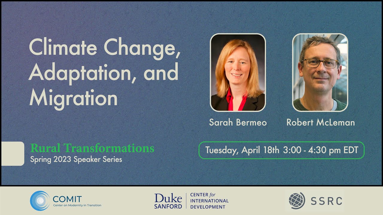 Sarah Bermeo and Robert McLeman: Climate Change, Adaptation and Migration