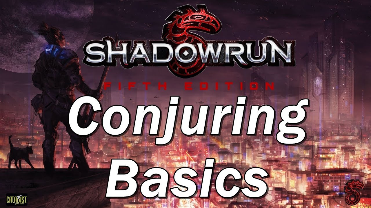 SHADOWRUN 4th Edition Episode 24 | Conjuring Basics