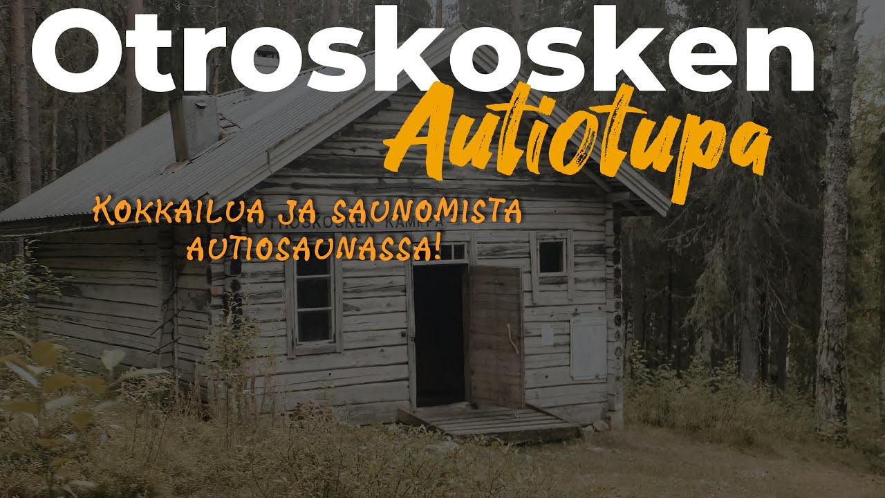 OTROSKOSKEN K&Auml;MPP&Auml; | Y&Ouml;N YLI RETKI | AUTIOSAUNA |KARHUNPOLKU