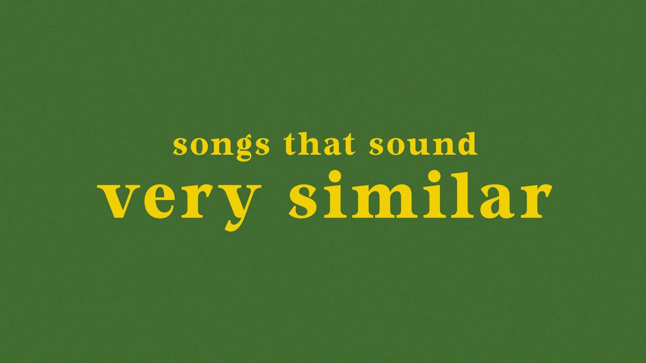 songs that sound VERY similar