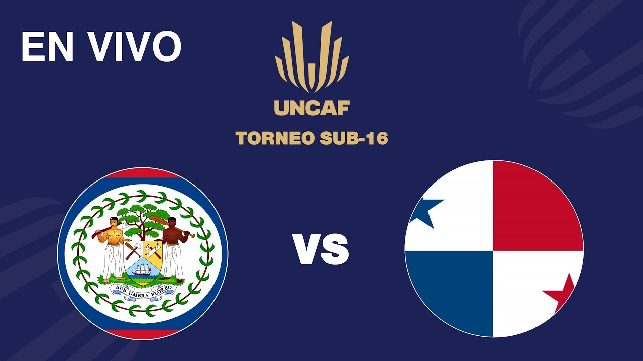 En VIVO | Belize vs Panamá| Torneo Sub 16 UNCAF