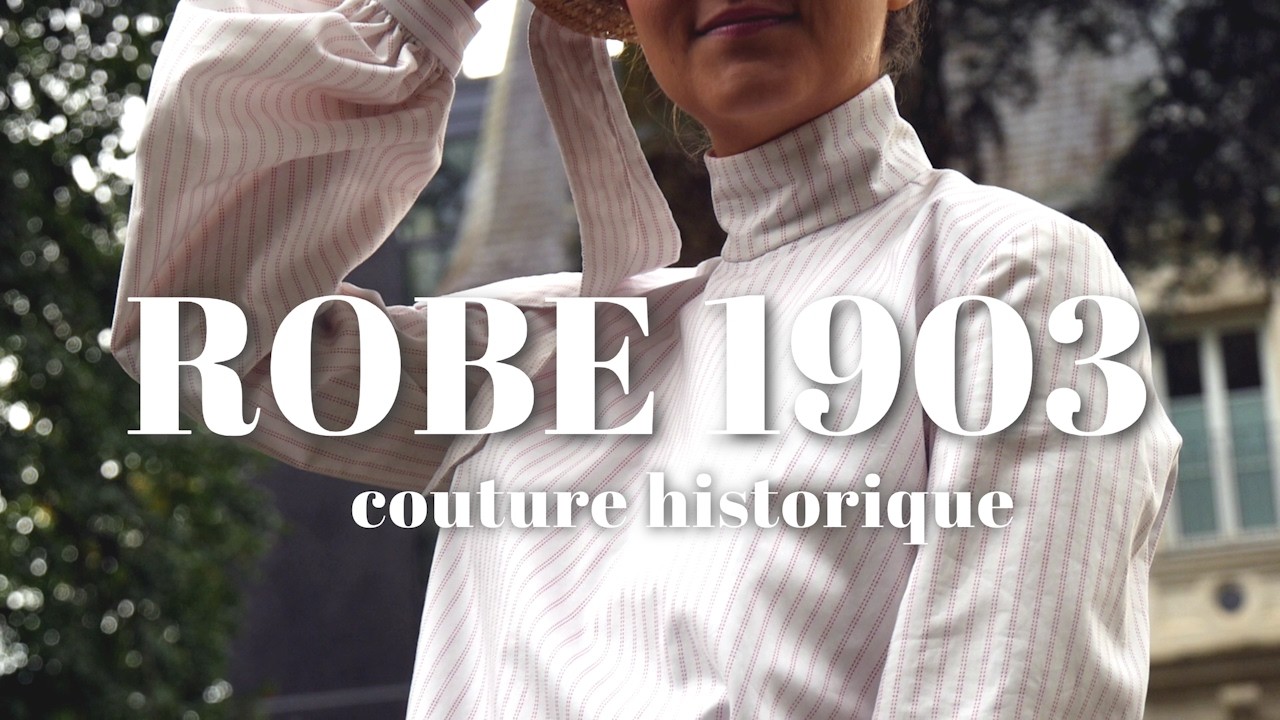 Je couds une tenue 1900/edwardienne : Partie 2/2 : la robe
