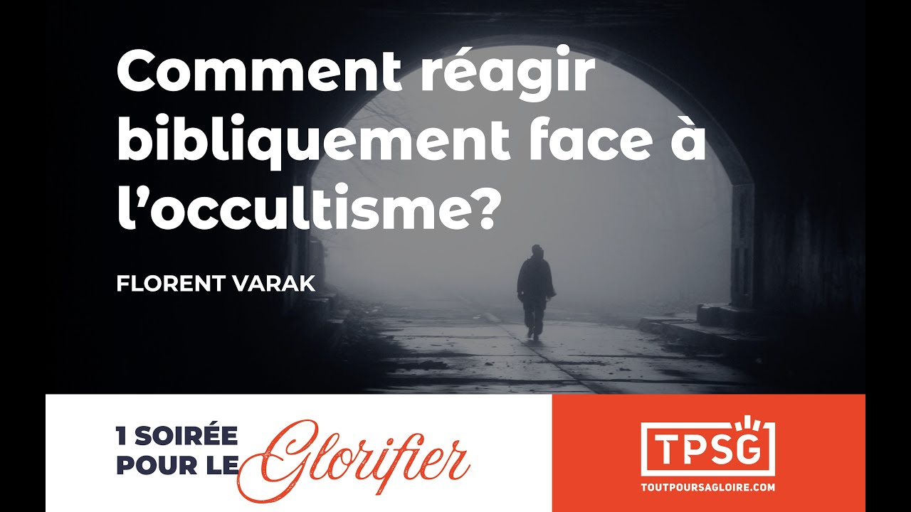 Comment réagir bibliquement face à l'occultisme? - Florent Varak [Replay Webinaire]