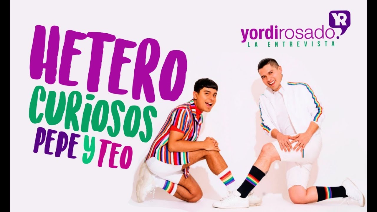 Hetero Curiosos | Pepe y Teo en Yordi en EXA