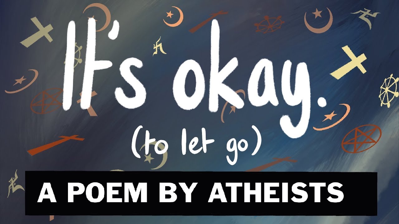 It's Okay (to Let Go) | A Poem by Atheists