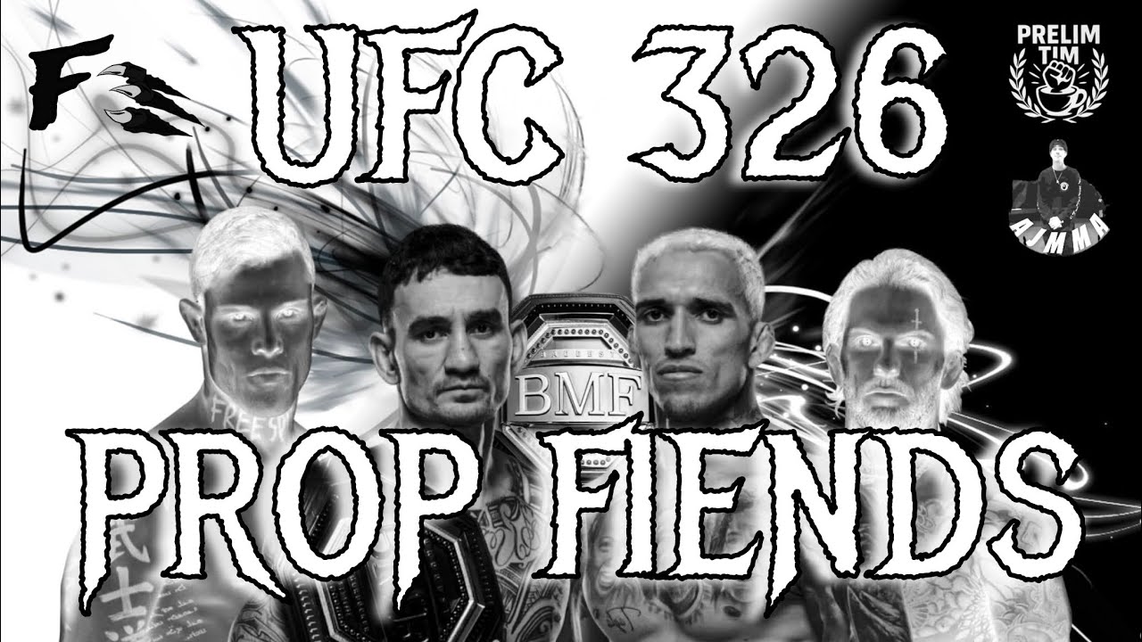 UFC 326 PROP FIENDS