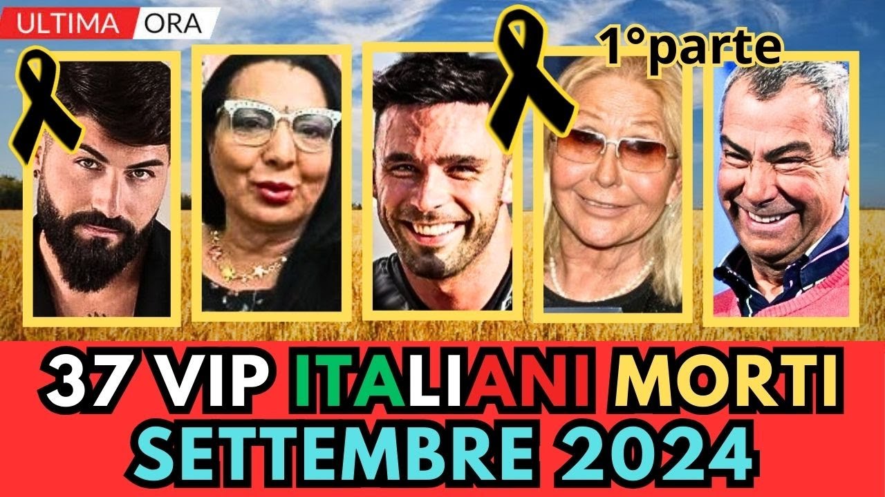 37 PERSONAGGI Famosi Italiani MORTI a SETTEMBRE 2024