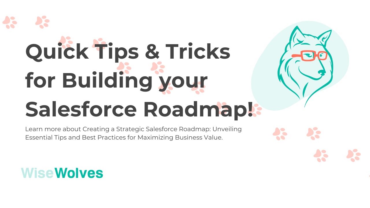 Quick Tips & Tricks for Building your Salesforce Roadmap!
