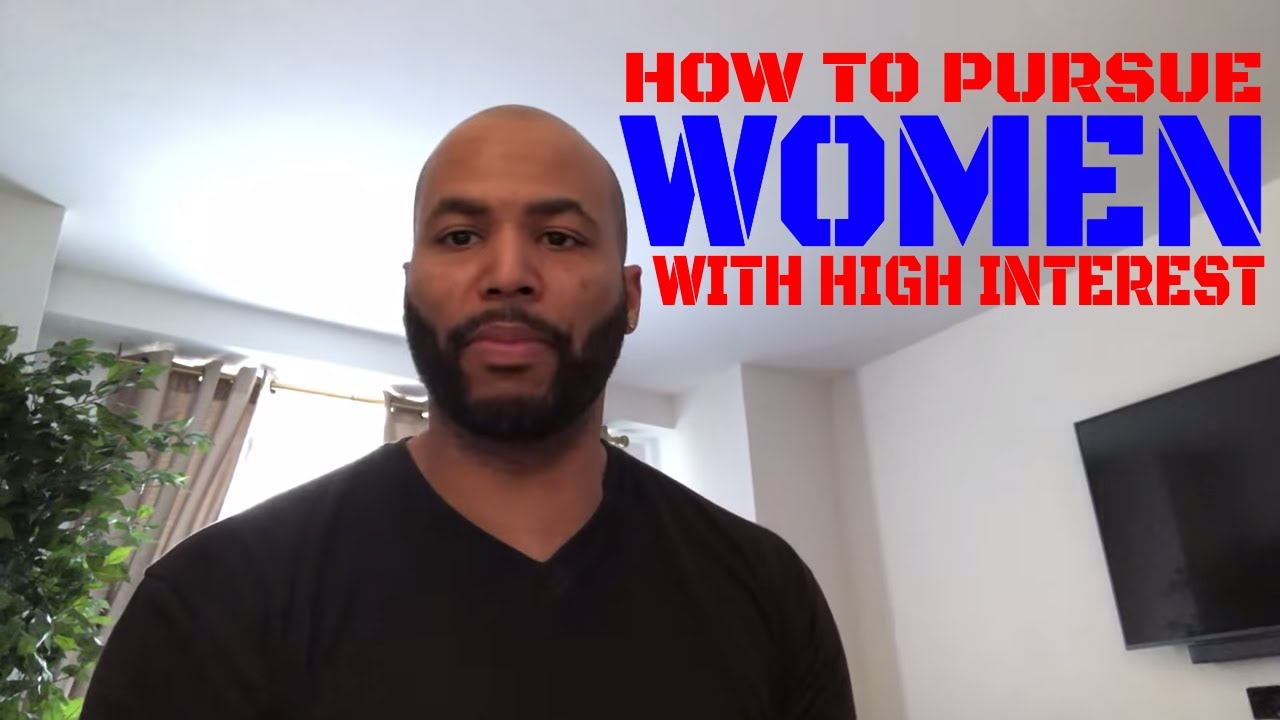 How To Pursue Women Who Have High Interest