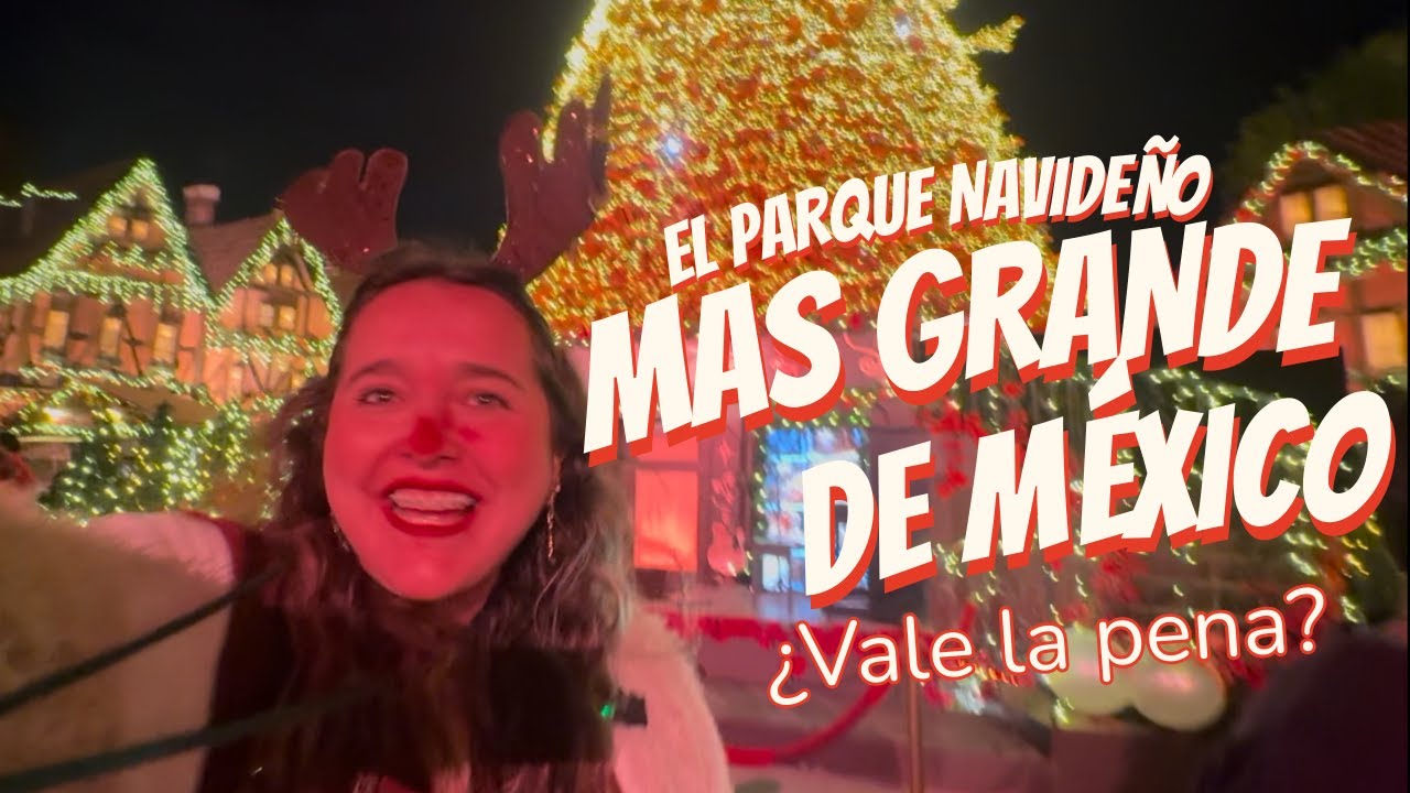 Conociendo Navidalia el parque mas grande de navidad en México