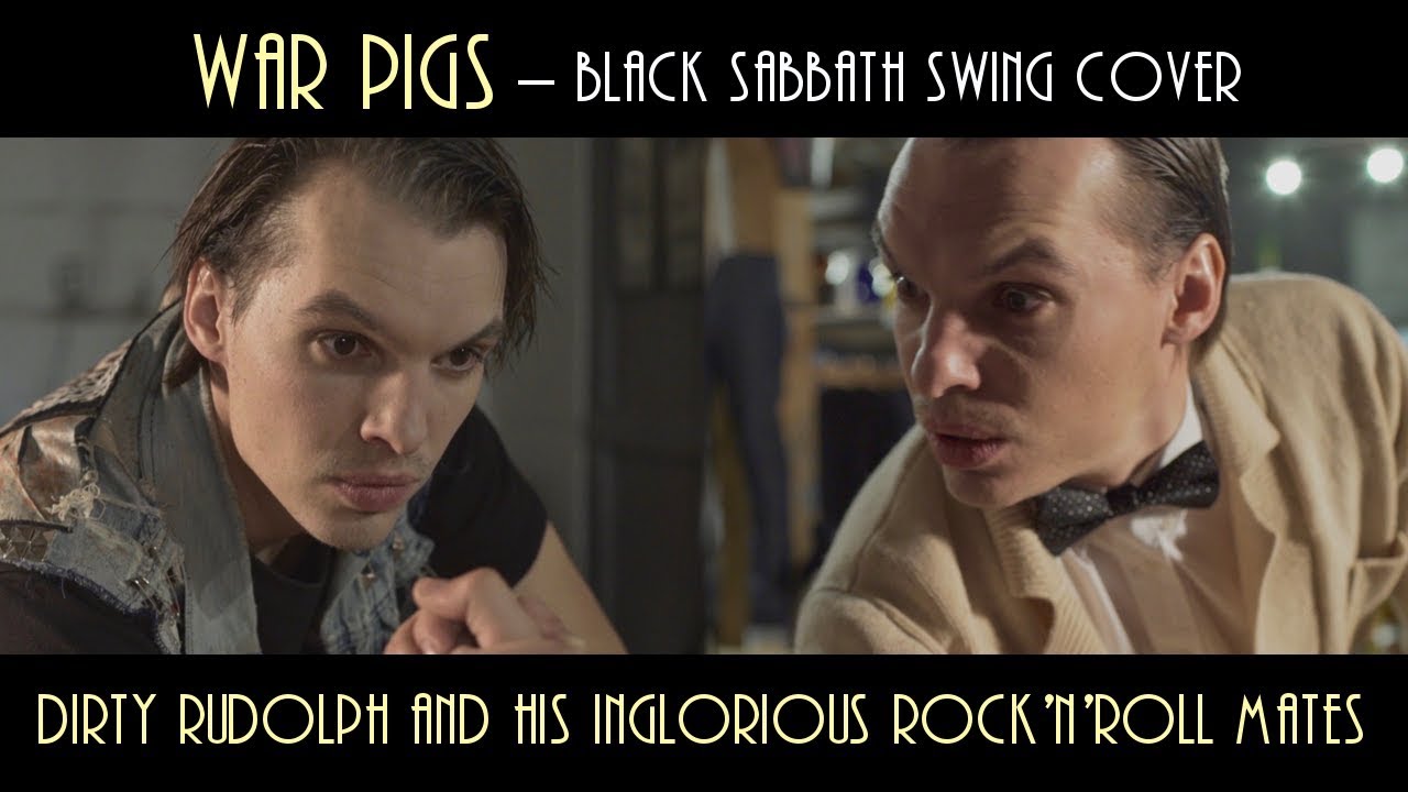 War Pigs (Black Sabbath swing cover) - Dirty Rudolph and his Inglorious Rock'n'Roll Mates