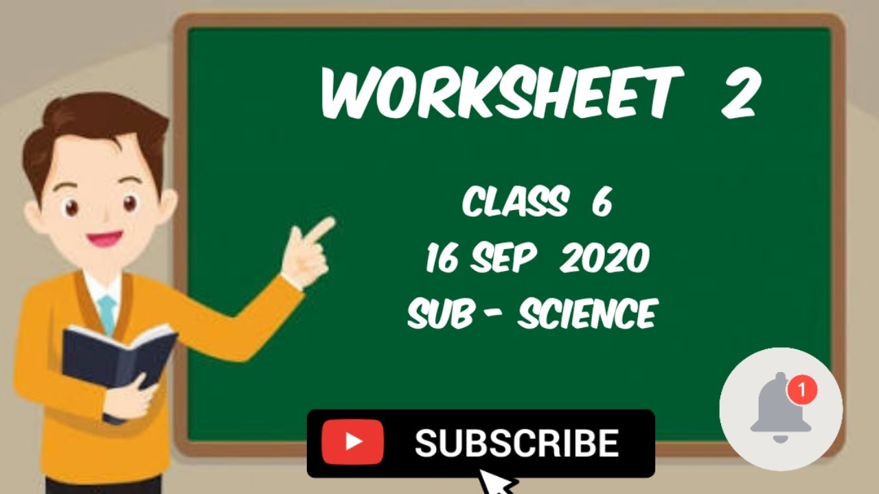 Class 6 D O E worksheet 2  16.09.2020 Subject - Science
