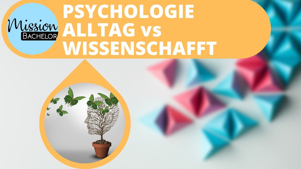 Alltagspsychologie vs. Wissenschaftliche Psychologie