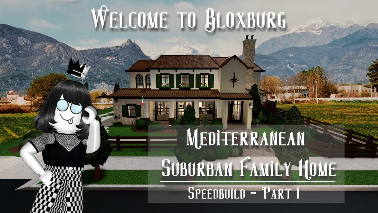Mediterranean Suburban Family Home Speedbuild (Part 1/2) - Roblox - Welcome to Bloxburg