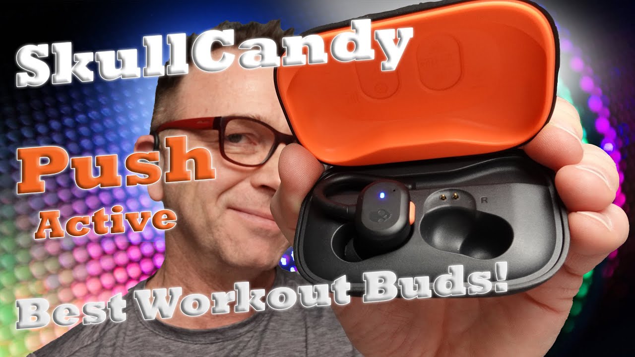 SkullCandy Push Active wireless earbuds:  *Best* Workout and Running Earhook buds in 2022! (?)