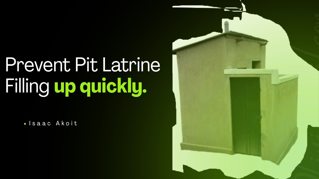 Why Pit Latrines fill up quickly