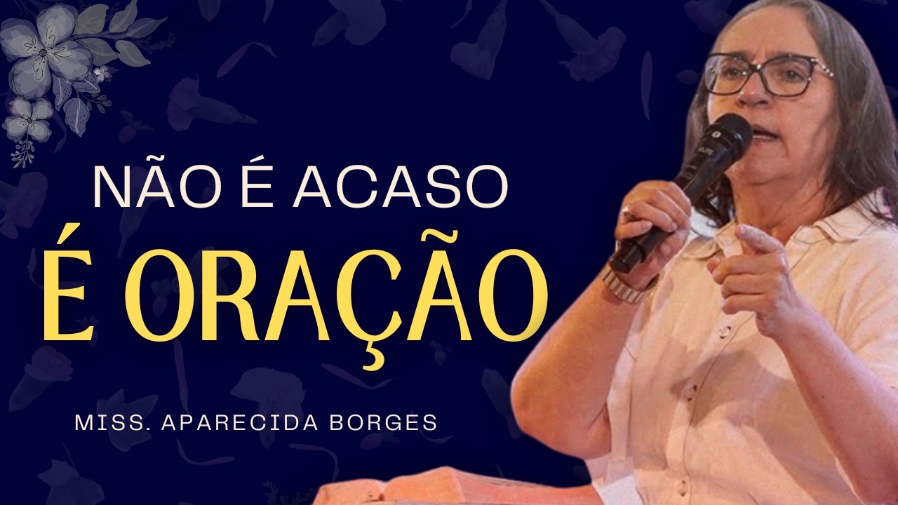 O QUE A ORAÇÃO FAZ NO ESPIRITUAL EXPLICA TUDO QUE ESTÁ ACONTECENDO NA SUA VIDA | Aparecida Borges.
