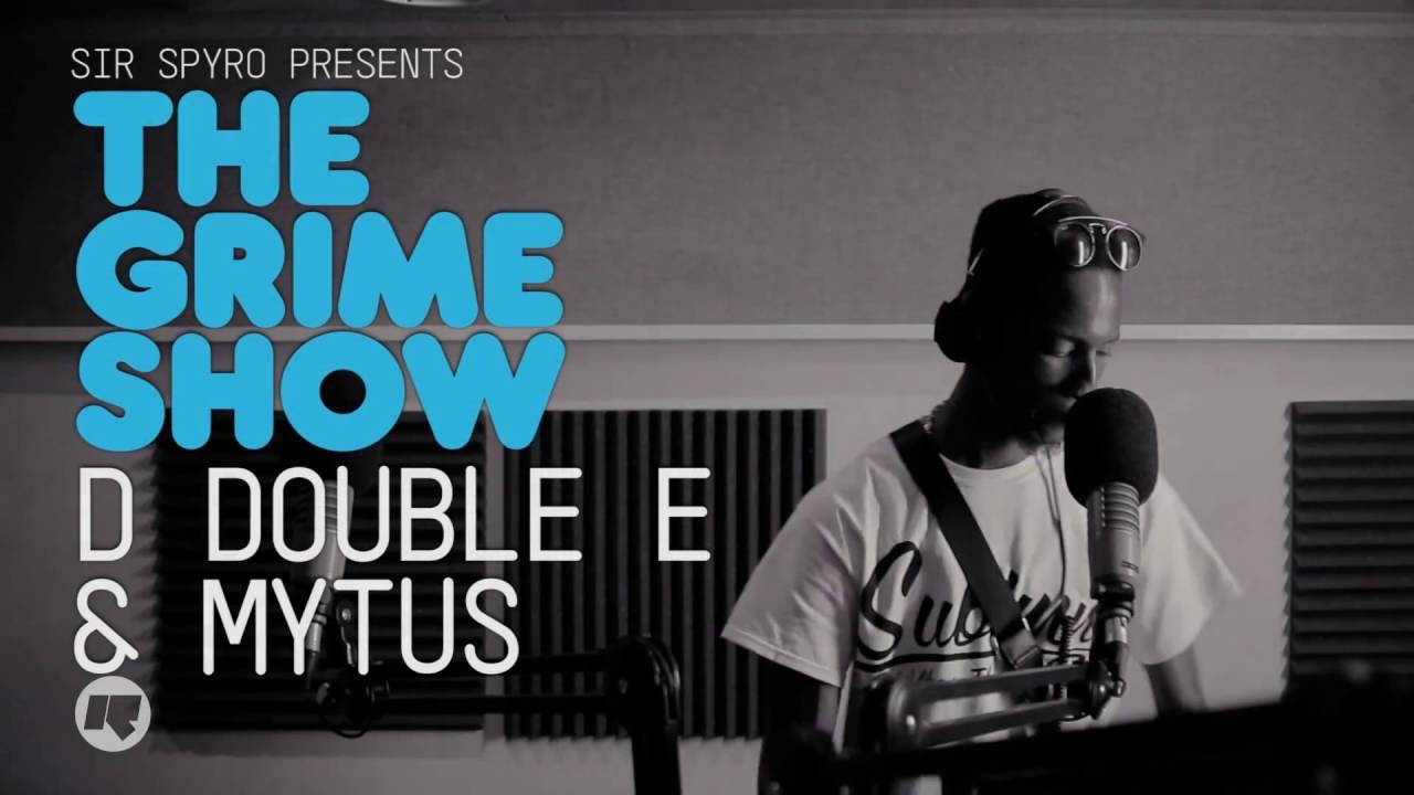 Grime Show: D Double E & Mytus