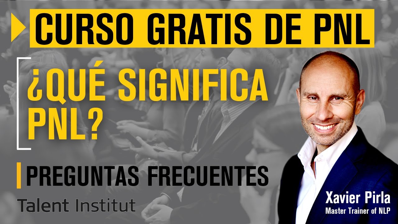 Qu&eacute; significa PNL? | Curso gratis PNL| Preguntas frecuentes