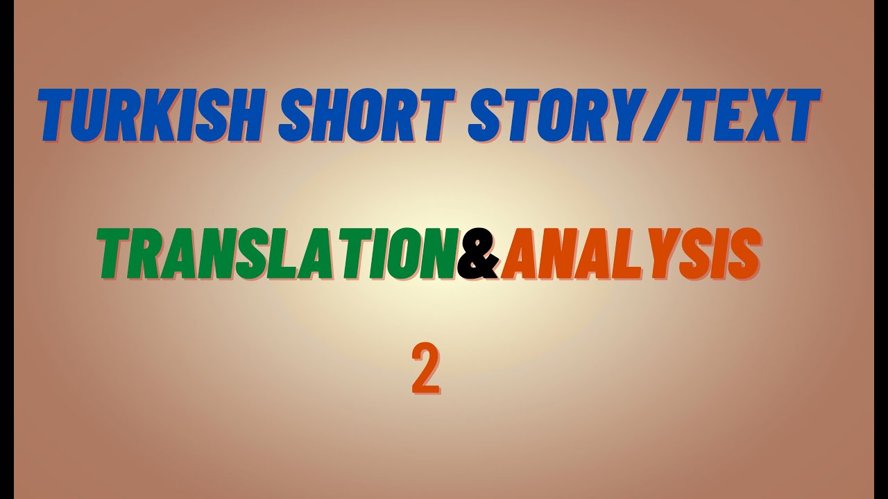 Turkish Short Story Translation & Explanation 2 FULL VIDEO