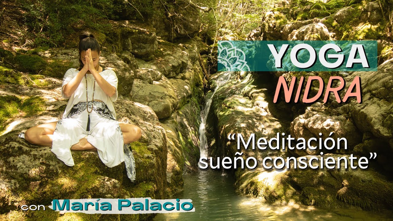 Clase de Yoga Nidra 'Meditación sueño consciente ' con Maria Palacio.