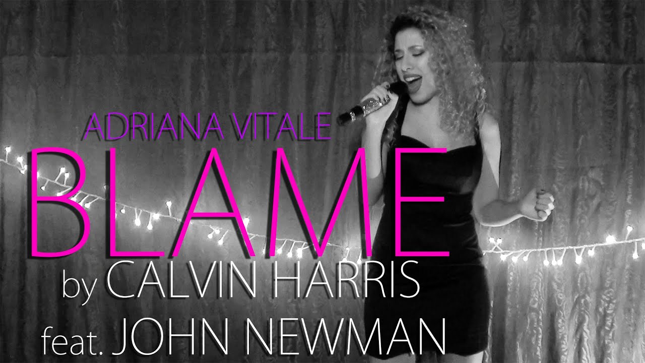 Blame - Calvin Harris feat. John Newman (Cover by Adriana Vitale) on iTunes & Spotify