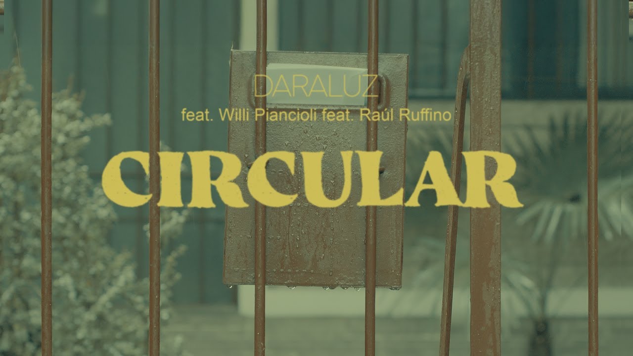 DAR A LUZ - Circular feat. Willi Piancioli feat. Raúl Ruffino (Video Oficial)